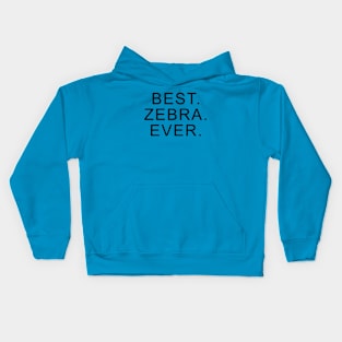 Best Zebra Ever Kids Hoodie